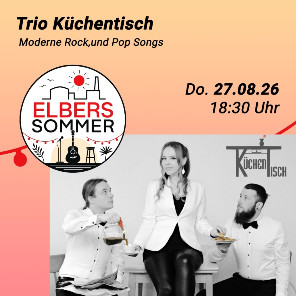 Trio Küchentisch: Veranstaltungsplakat zum Elbers Sommer 2026: Trio Küchentisch mit modernen Rock- und Pop-Songs am Donnerstag, 27. August 2026, um 18:30 Uhr. Zu sehen sind drei Bandmitglieder in Schwarz-Weiß an einem Küchentisch.